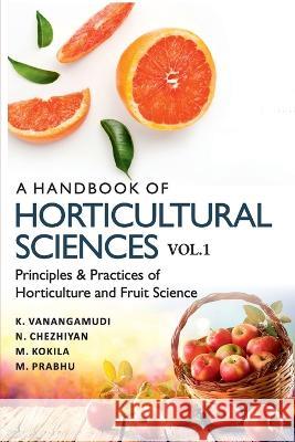 A Handbook Of Horticultural Sciences Vol.1 K. Vanangamudi 9789390591305 New India Publishing Agency- Nipa - książka