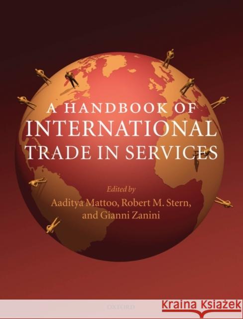 A Handbook of International Trade in Services Aaditya Mattoo Robert M. Stern Gianni Zanini 9780199235216 Oxford University Press, USA - książka