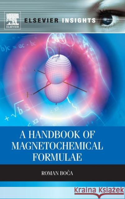 A Handbook of Magnetochemical Formulae Boca, Roman 9780124160149 An Elsevier Title - książka