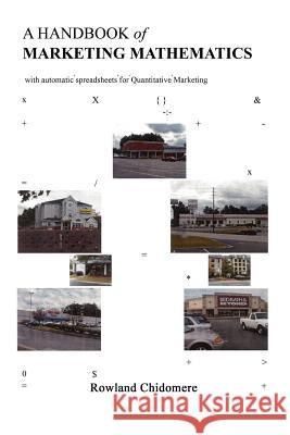 A Handbook of Marketing Mathematics: With Automatic Spreadsheets for Quantitative Marketing Chidomere, Rowland 9781403342706 Authorhouse - książka