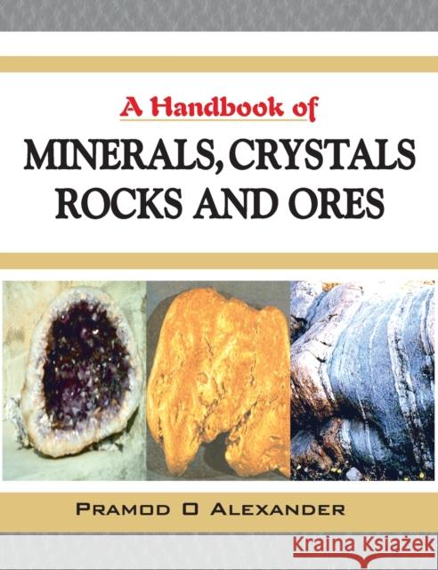 A Handbook of Minerals, Crystals, Rocks and Ores  9788190723787 New India Publishing Agency - książka