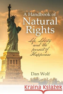 A Handbook of Natural Rights Dan Wolf 9780998756738 Dan Wolf an Imprint of Telemachus Press - książka