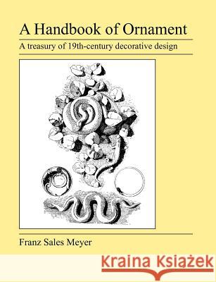 A Handbook of Ornament Franz Sales Meyer 9781905217687 Jeremy Mills Publishing - książka