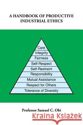 A Handbook of Productive Industrial Ethics Professor Samuel C. Obi 9781491831809 Authorhouse - książka
