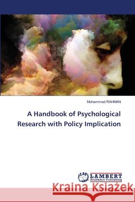 A Handbook of Psychological Research with Policy Implication Mohammad Rahman 9786205511343 LAP Lambert Academic Publishing - książka