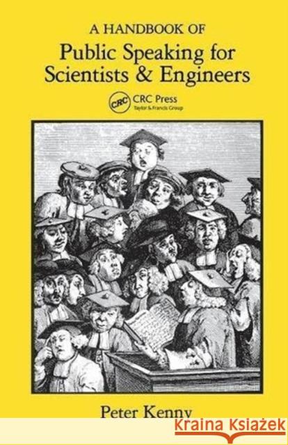 A Handbook of Public Speaking for Scientists and Engineers Peter Kenny 9781138429963 Taylor & Francis Ltd - książka