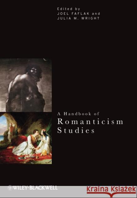 A Handbook of Romanticism Studies Joel Faflak Julia M. Wright 9781444334968 Wiley-Blackwell - książka