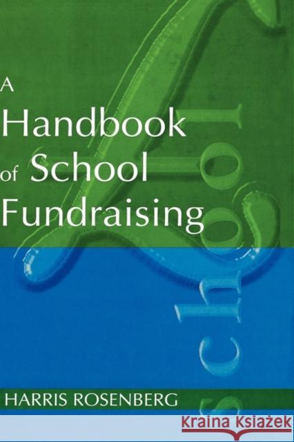 A Handbook of School Fundraising Harris Rosenberg 9780749422653 Kogan Page - książka