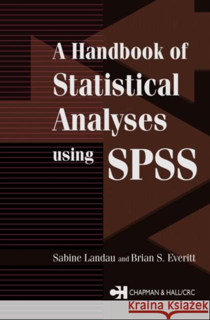 A Handbook of Statistical Analyses Using SPSS Brian Everitt Sabine Landau Landau Landau 9781584883692 Chapman & Hall/CRC - książka