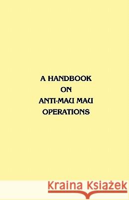 A Handbook on Anti-Mau Mau Operations East Africa Commande 9781780394176 Militarybookshop.Co.UK - książka