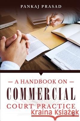 A Handbook on Commercial Court Practice Pankaj Prasad 9781638508441 Notion Press - książka