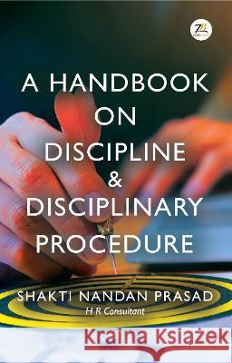 A Handbook on Discipline & Disciplinary Procedure Shakti Nandan Prasad   9789395217064 Zorba Books - książka
