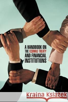 A Handbook on the Ecowas Treaty and Financial Institutions Maiyaki Theodore Bala 9781477223154 Authorhouse - książka