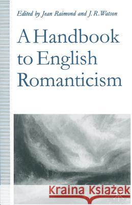 A Handbook to English Romanticism Jean Raimond J. R. Watson 9780333607060 Palgrave MacMillan - książka