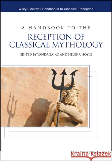 A Handbook to the Reception of Classical Mythology Vanda Zajko 9781444339604 Wiley-Blackwell - książka