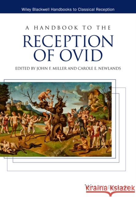 A Handbook to the Reception of Ovid John F. Miller Carole E. Newlands 9781444339673 Wiley-Blackwell - książka