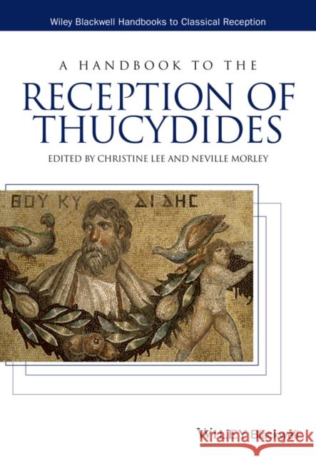 A Handbook to the Reception of Thucydides Neville Morley   9781405196918 Wiley-Blackwell (an imprint of John Wiley & S - książka