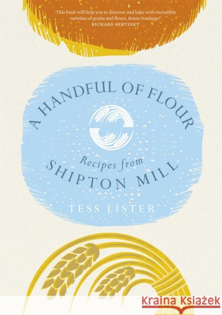 A Handful of Flour: Recipes from Shipton Mill Tess Lister 9781472233370 HEADLINE - książka