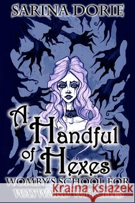 A Handful of Hexes: A Cozy Witch Mystery Sarina Dorie 9781717052346 Createspace Independent Publishing Platform - książka