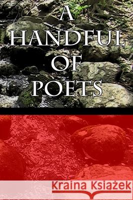 A Handful of Poets Cody J. Griglak Fred Reim Nancy Ackley 9781674570044 Independently Published - książka