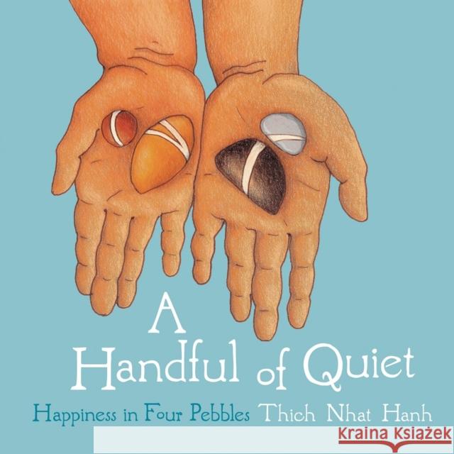 A Handful of Quiet: Happiness in Four Pebbles Nhat Hanh, Thich 9781937006211  - książka