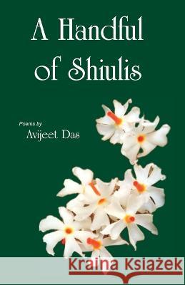 A Handful of Shuilis Avijeet Das   9781947653092 Clare Songbirds Publishing House - książka