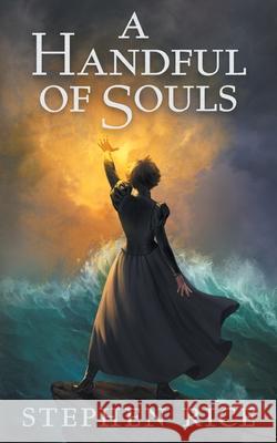 A Handful of Souls Stephen Rice 9781838103101 Tiny Dice Publishing - książka
