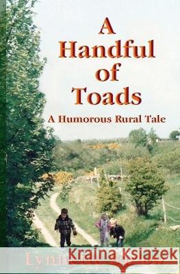 A Handful of Toads: A Humorous Rural Tale Lynnette Barlow Saffron Barlow 9781838224943 Hampshireoak Publications - książka