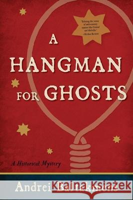 A Hangman for Ghosts Andrei Baltakmens 9781938938283 Top Five Books, LLC - książka