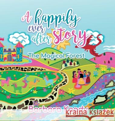 A Happily Ever After Story: The Magical Forest Barbara Keady Natalia Junqueira 9781957701004 Curly Crow - książka