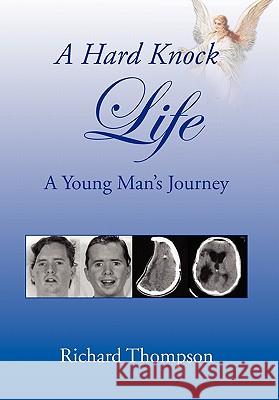 A Hard Knock Life Richard Thompson 9781453555781 Xlibris Corporation - książka
