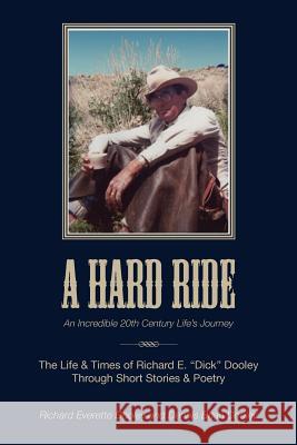 A Hard Ride Richard Everette Dooley Dennis Brian Dooley 9780615525303 Dennis Dooley - książka