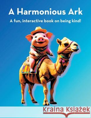 A Harmonious Ark: A fun, interactive book on being kind! Lucinda Berry Hill 9798385028740 WestBow Press - książka