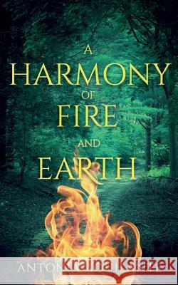 A Harmony of Fire and Earth Antonia Aquilante 9781950412334 Ninestar Press, LLC - książka