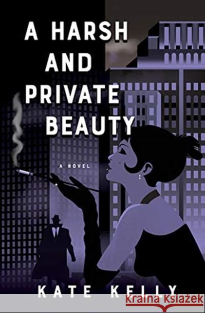 A Harsh and Private Beauty Kate Kelly 9781771336611 Inanna Publications and Education Inc. - książka