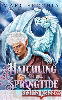A Hatchling for Springtide Marc Secchia 9798709551107 Independently Published - książka