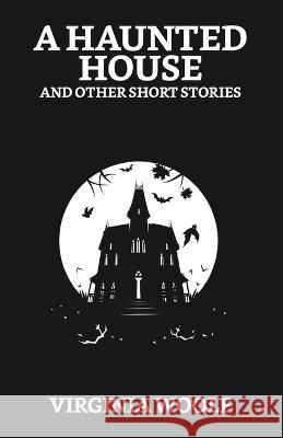 A Haunted House and Other Short Stories Virginia Woolf   9789355840745 True Sign Publishing House - książka