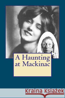 A Haunting at Mackinac Cindy Koch-Krol 9781478123941 Createspace - książka