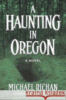 A Haunting In Oregon Richan, Michael 9781490918587 Createspace - książka