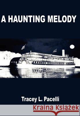 A Haunting Melody Tracey L. Pacelli 9781414060057 Authorhouse - książka