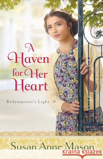 A Haven for Her Heart Susan Anne Mason 9780764235191 Baker Publishing Group - książka