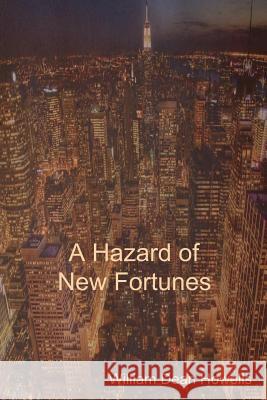 A Hazard of New Fortunes William Dean Howells   9781618951922 Bibliotech Press - książka