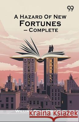 A Hazard Of New Fortunes - Complete William Dean Howells 9789374834732 Double 9 Books - książka