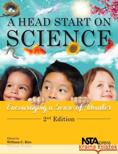 A Head Start on Science: Encouraging a Sense of Wonder William C. Ritz William Straits  9781681406398 National Science Teachers Association - książka