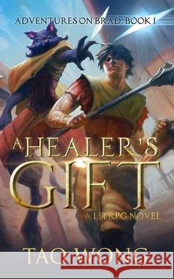 A Healer's Gift: Book 1 of the Adventures on Brad Tao Wong 9781989458440 Starlit Publishing - książka