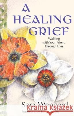 A Healing Grief: Walking with Your Friend Through Loss Sara Wengerd Larry Kehler 9780836191981 Herald Press - książka