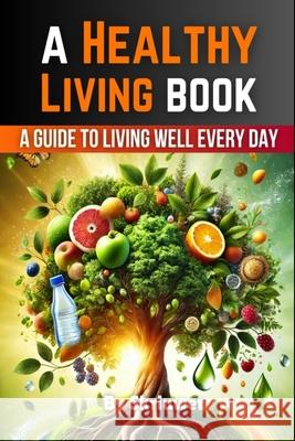 A Healthy Living Book de Haan, Auke 9783759890924 epubli - książka