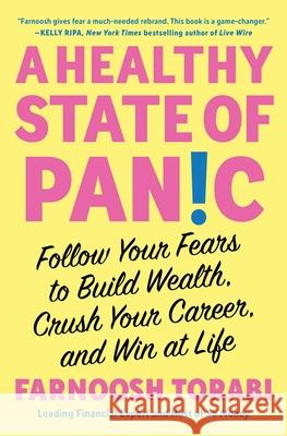 A Healthy State of Panic: Follow Your Fears to Build Wealth, Crush Your Career, and Win at Life Farnoosh Torabi 9781982199203 Simon & Schuster - książka