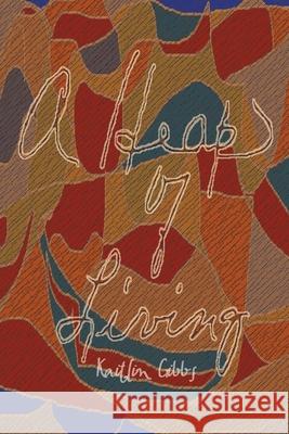 A Heap of Living Kaitlin Gibbs 9781728347943 Authorhouse - książka