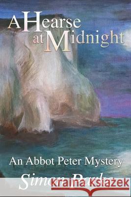 A Hearse at Midnight: An Abbot Peter Mystery Simon Parke 9781786771735 White Crow Productions - książka